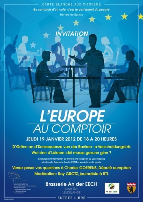 ltc europe : pour une europe sociale,jean dorval pour ltc europe,carte blanche aux citoyens,le comptoir d'un café,c'est le parlement du peuple,honoré de balzac,invitation,l'europe au comptoir,jeudi 19 janvier 2012,de 18h00 à 20h00,venez poser vos questions,à charles goerens,député européen,modération,roy grotz,journaliste à rtl,rtl,brasserie an der eech,leudelange,luxembourg,luxembourg ville,parlement européen,entrée libre