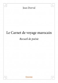 Metz : Un carnet de voyage marocain signé Jean Dorval,